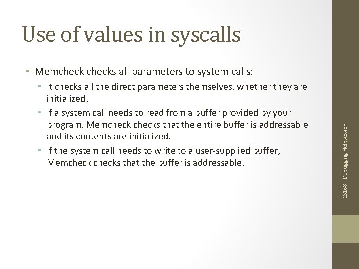 Use of values in syscalls • It checks all the direct parameters themselves, whether