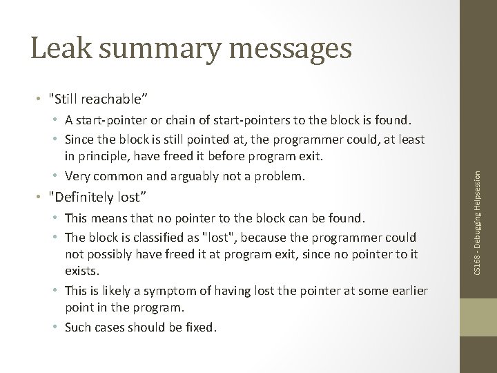 Leak summary messages • A start-pointer or chain of start-pointers to the block is