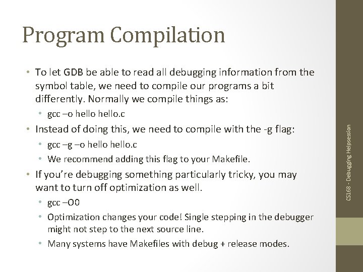 Program Compilation • To let GDB be able to read all debugging information from