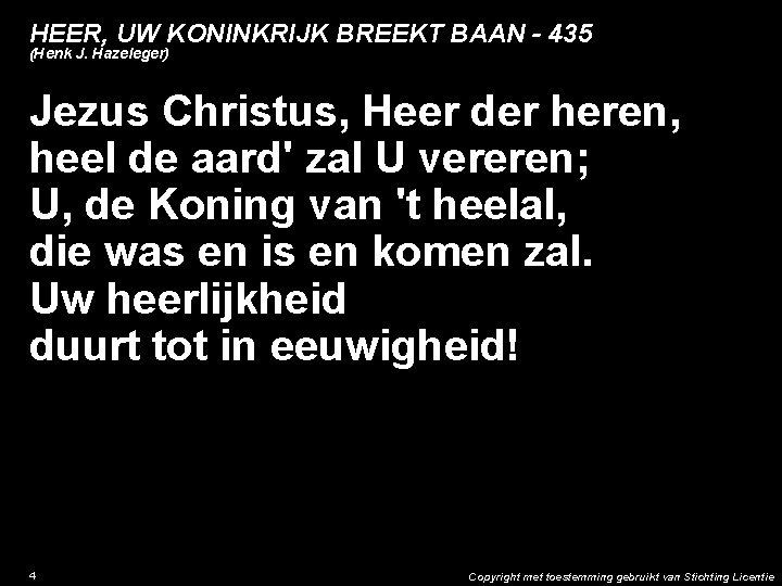 HEER, UW KONINKRIJK BREEKT BAAN - 435 (Henk J. Hazeleger) Jezus Christus, Heer der