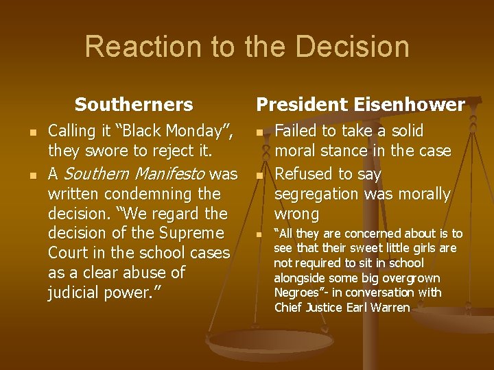 Reaction to the Decision Southerners n n Calling it “Black Monday”, they swore to