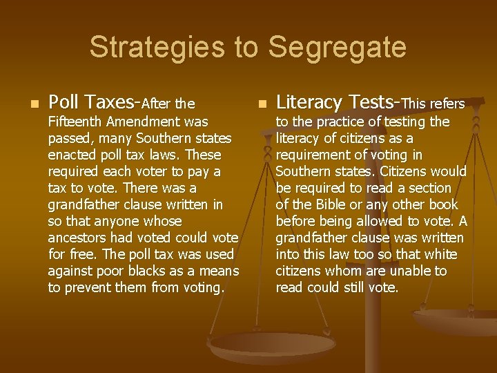 Strategies to Segregate n Poll Taxes-After the Fifteenth Amendment was passed, many Southern states