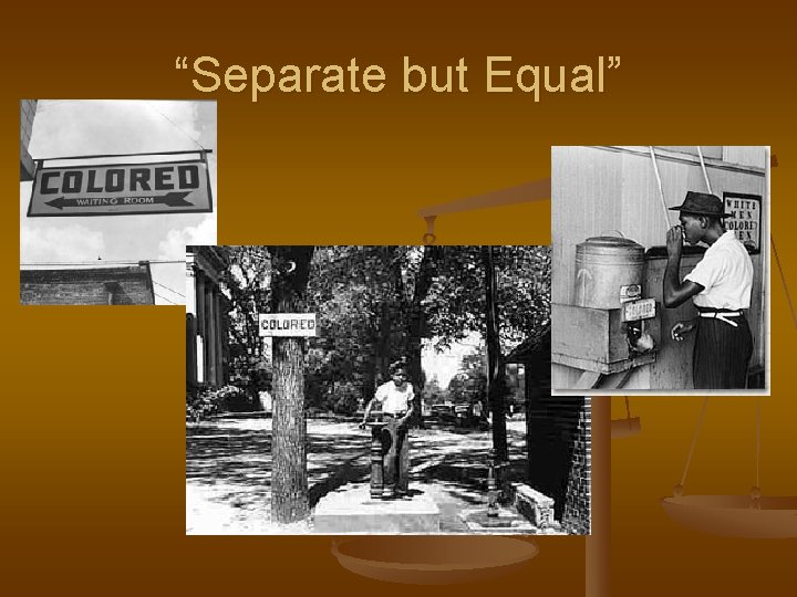 “Separate but Equal” 