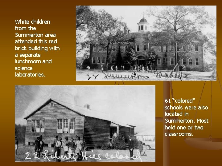 White children from the Summerton area attended this red brick building with a separate