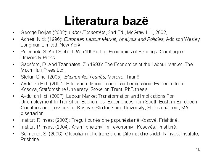 Literatura bazë • • • George Borjas (2002): Labor Economics, 2 nd Ed. ,