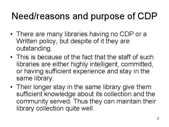 Need/reasons and purpose of CDP • There are many libraries having no CDP or