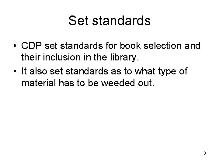 Set standards • CDP set standards for book selection and their inclusion in the