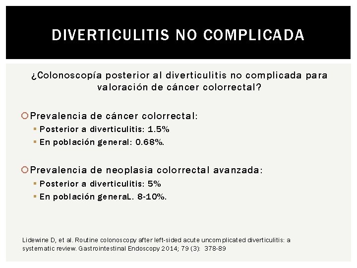 DIVERTICULITIS NO COMPLICADA ¿Colonoscopía posterior al diverticulitis no complicada para valoración de cáncer colorrectal?