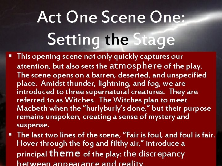 Act One Scene One: Setting the Stage § This opening scene not only quickly