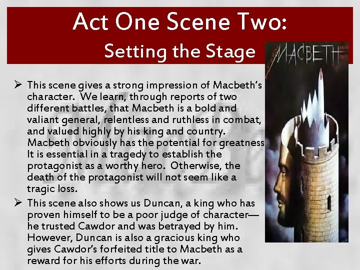 Act One Scene Two: Setting the Stage Ø This scene gives a strong impression
