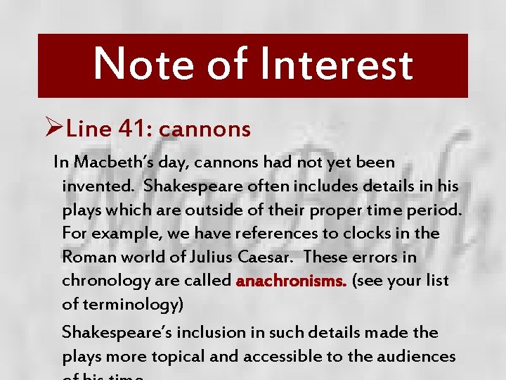 Note of Interest ØLine 41: cannons In Macbeth’s day, cannons had not yet been