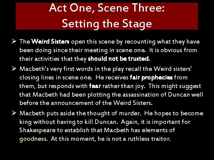 Act One, Scene Three: Setting the Stage Ø The Weird Sisters open this scene