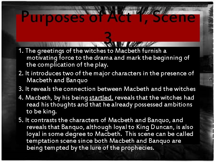 Purposes of Act 1, Scene 3 1. The greetings of the witches to Macbeth