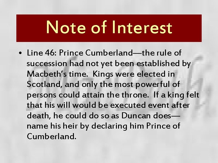 Note of Interest • Line 46: Prince Cumberland—the rule of succession had not yet