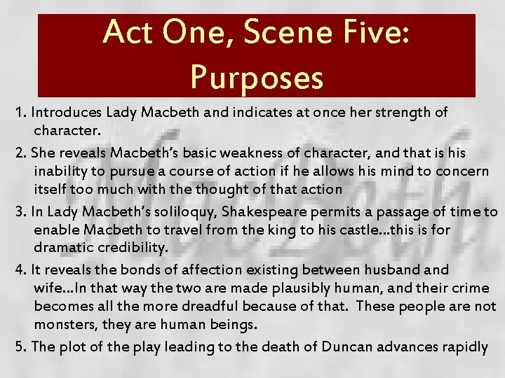 Act One, Scene Five: Purposes 1. Introduces Lady Macbeth and indicates at once her