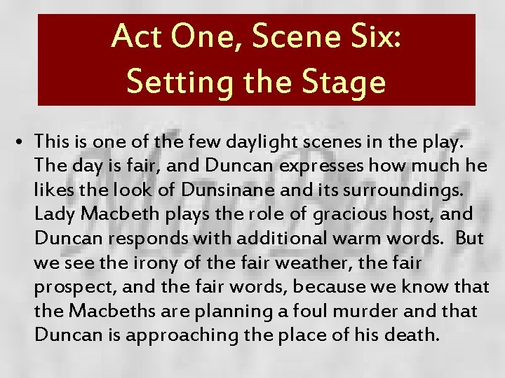 Act One, Scene Six: Setting the Stage • This is one of the few