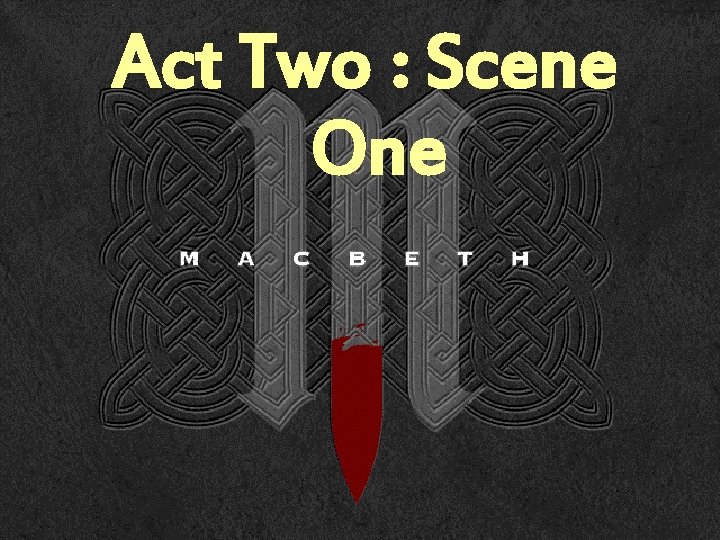 Act Two : Scene One 