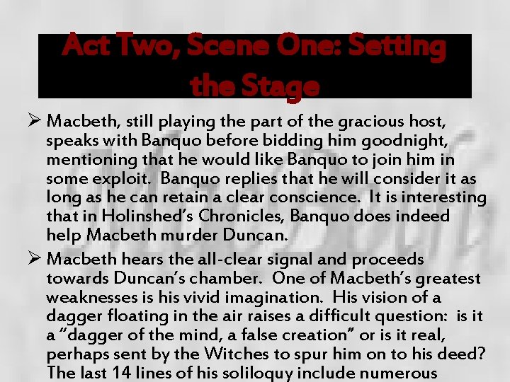 Act Two, Scene One: Setting the Stage Ø Macbeth, still playing the part of