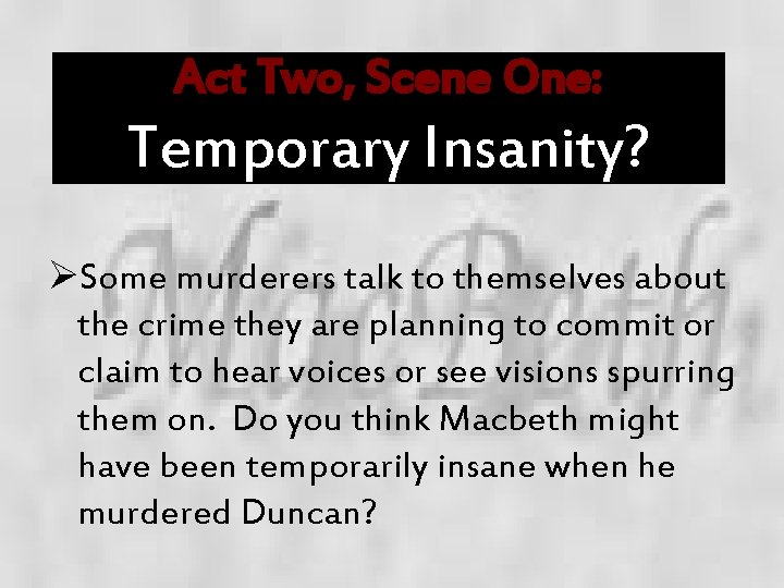 Act Two, Scene One: Temporary Insanity? ØSome murderers talk to themselves about the crime