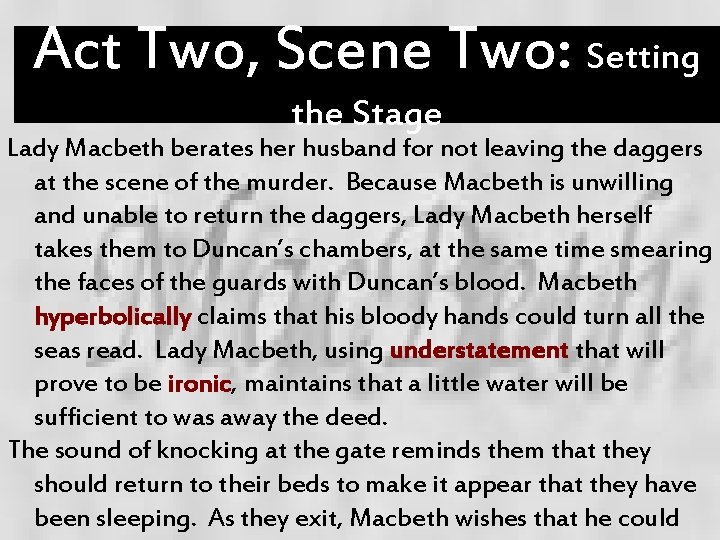 Act Two, Scene Two: Setting the Stage Lady Macbeth berates her husband for not