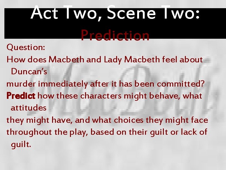 Act Two, Scene Two: Prediction Question: How does Macbeth and Lady Macbeth feel about