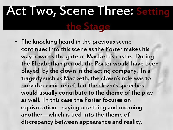 Act Two, Scene Three: Setting the Stage • The knocking heard in the previous