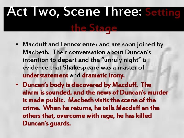 Act Two, Scene Three: Setting the Stage • Macduff and Lennox enter and are