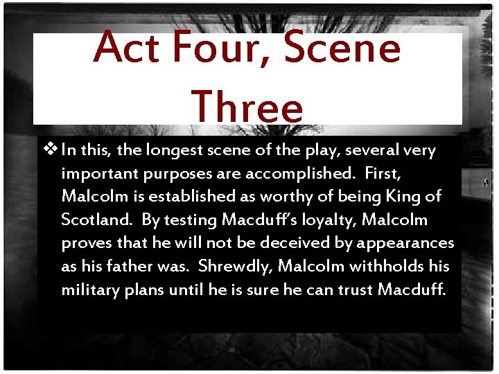Act Four, Scene Three v In this, the longest scene of the play, several