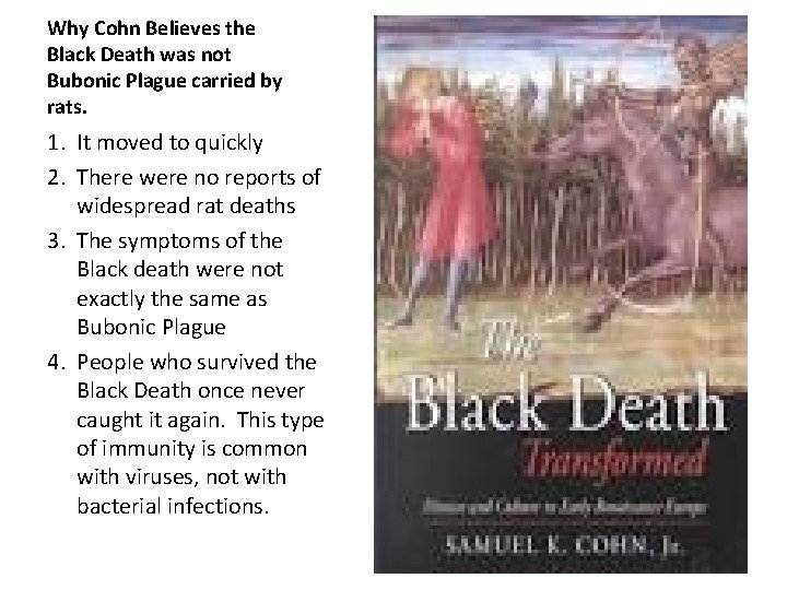 Why Cohn Believes the Black Death was not Bubonic Plague carried by rats. 1.