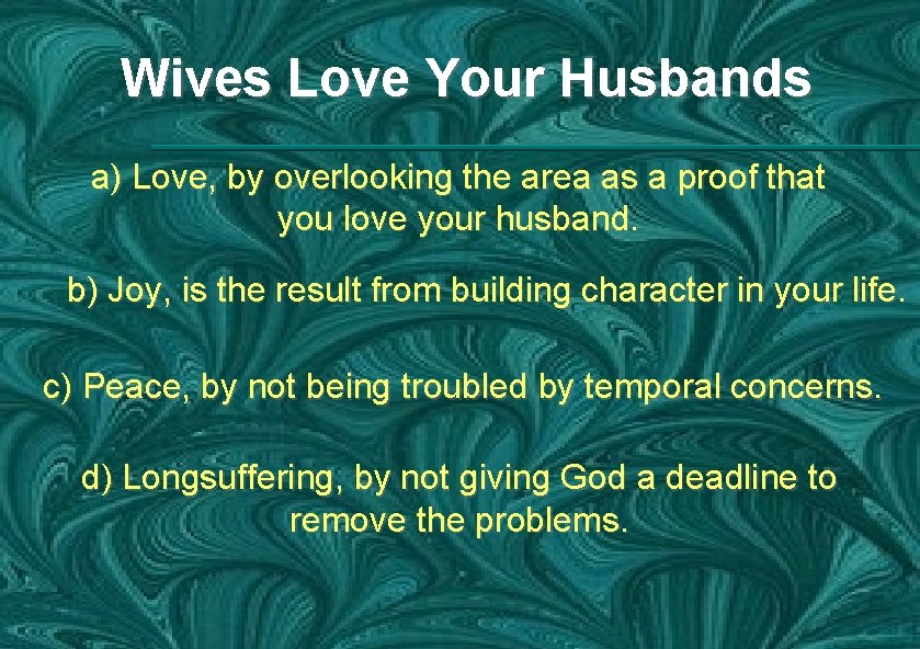 Wives Love Your Husbands a) Love, by overlooking the area as a proof that