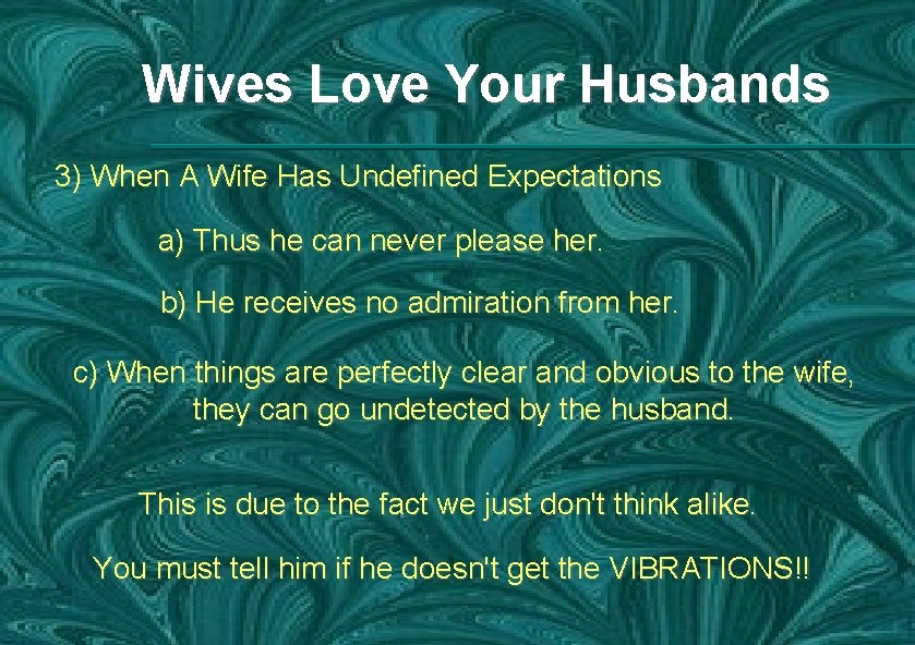 Wives Love Your Husbands 3) When A Wife Has Undefined Expectations a) Thus he