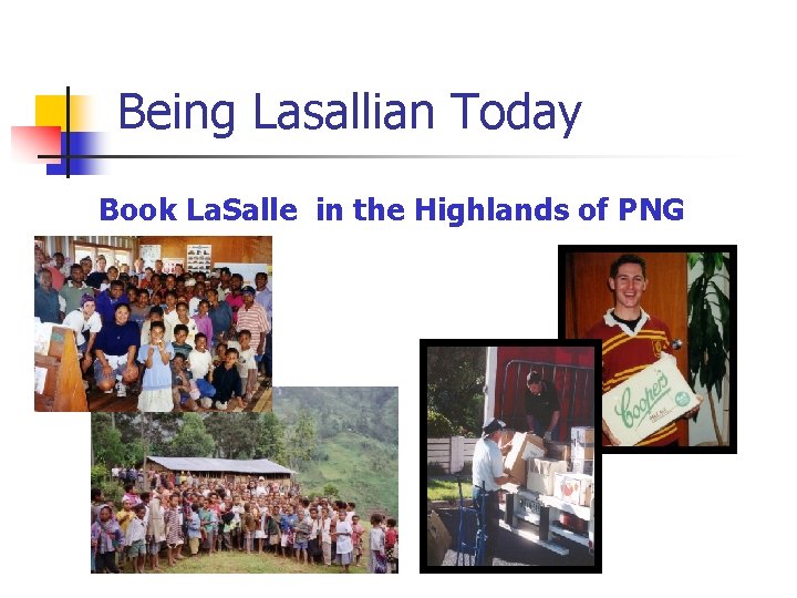 Being Lasallian Today Book La. Salle in the Highlands of PNG 