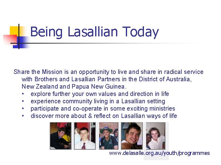 Being Lasallian Today Share the Mission is an opportunity to live and share in