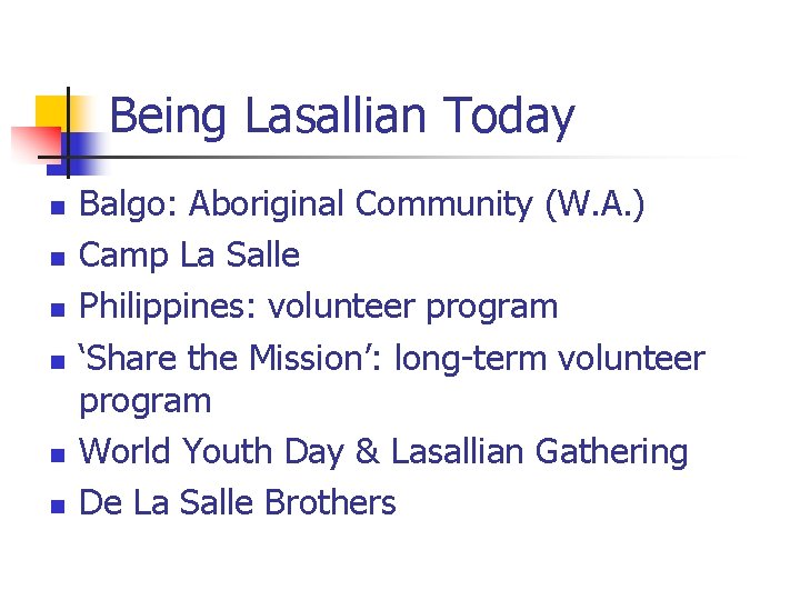 Being Lasallian Today n n n Balgo: Aboriginal Community (W. A. ) Camp La