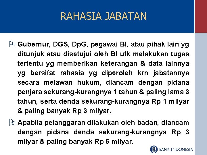 RAHASIA JABATAN O Gubernur, DGS, Dp. G, pegawai BI, atau pihak lain yg ditunjuk