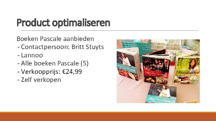 Product optimaliseren Boeken Pascale aanbieden - Contactpersoon: Britt Stuyts - Lannoo - Alle boeken