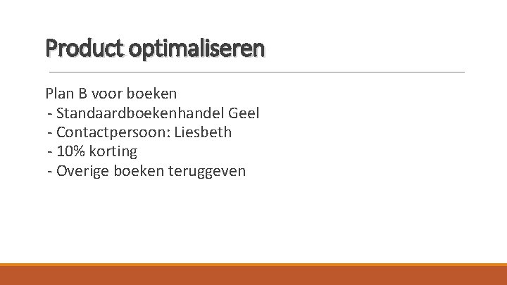 Product optimaliseren Plan B voor boeken - Standaardboekenhandel Geel - Contactpersoon: Liesbeth - 10%