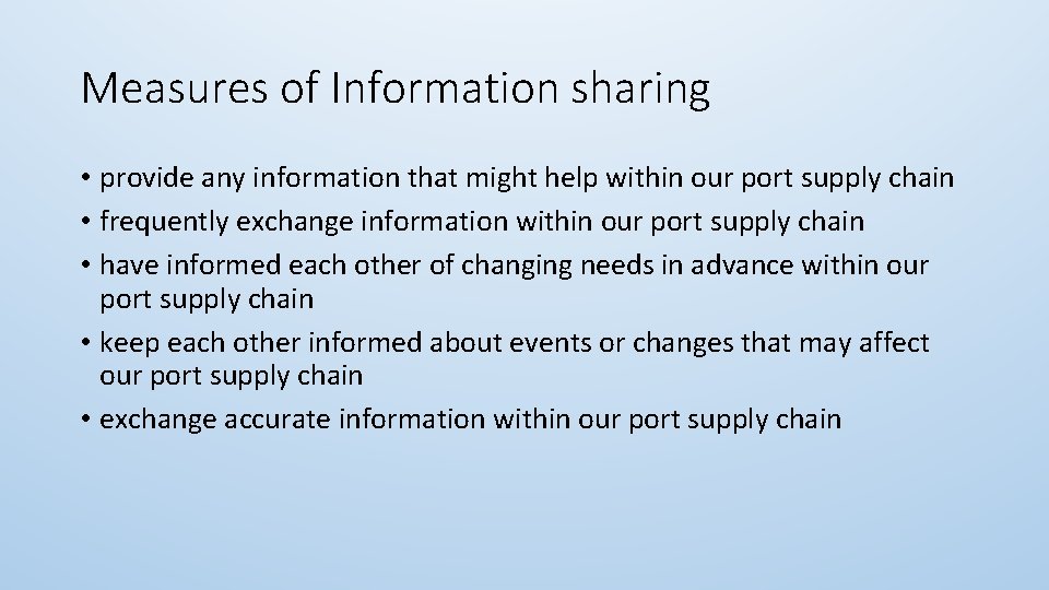 Measures of Information sharing • provide any information that might help within our port