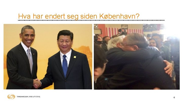 Hva har endert seg siden København? 6 