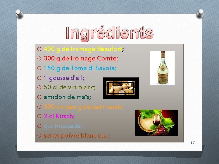 Ingrédients O 400 g de fromage Beaufort; O 300 g de fromage Comté; O