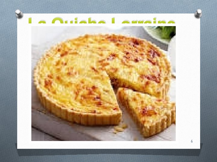 La Quiche Lorraine 6 