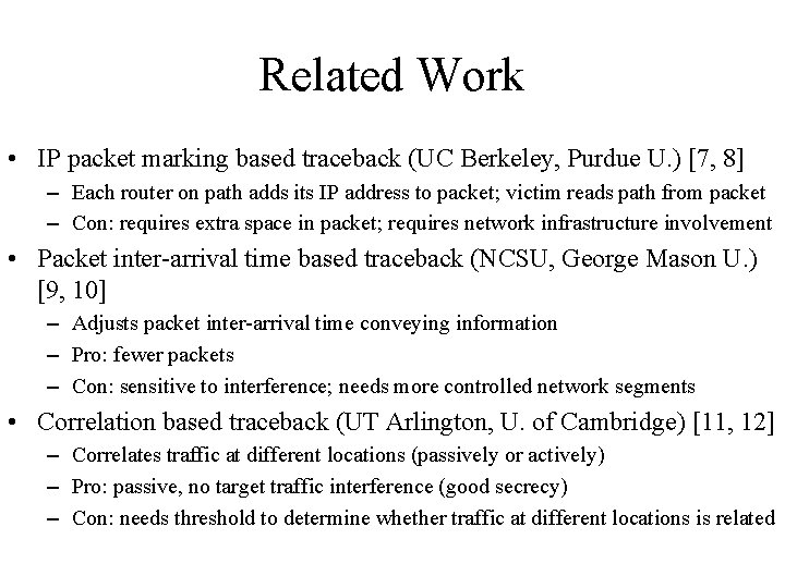 Related Work • IP packet marking based traceback (UC Berkeley, Purdue U. ) [7,
