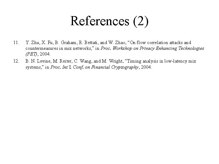 References (2) 11. 12. Y. Zhu, X. Fu, B. Graham, R. Bettati, and W.