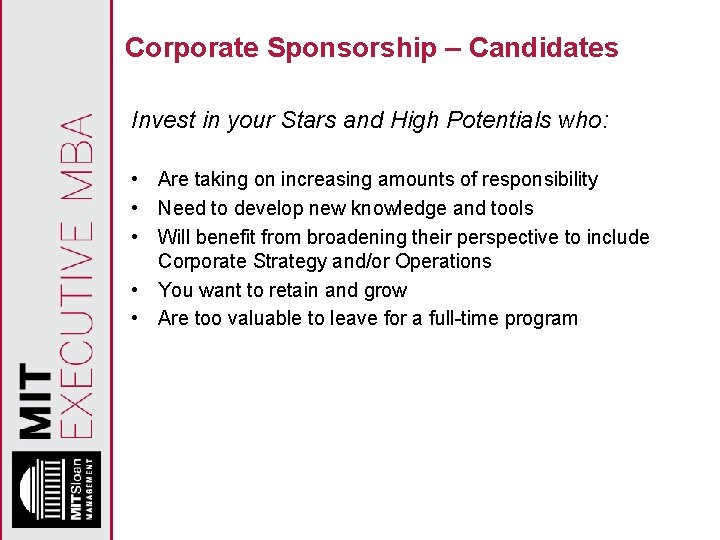 Corporate Sponsorship – Candidates Invest in your Stars and High Potentials who: • Are