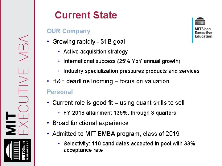 Current State OUR Company • Growing rapidly - $1 B goal • Active acquisition