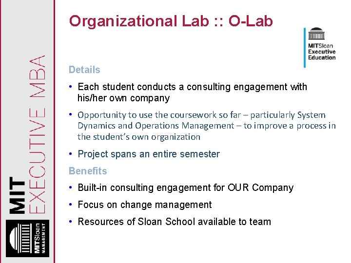 Organizational Lab : : O-Lab Details • Each student conducts a consulting engagement with