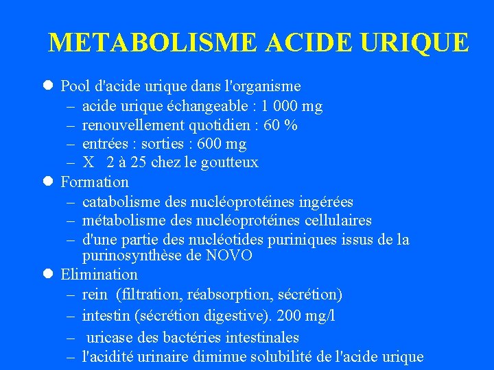 METABOLISME ACIDE URIQUE l Pool d'acide urique dans l'organisme – acide urique échangeable :