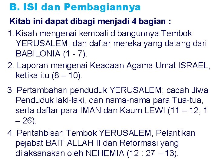 B. ISI dan Pembagiannya Kitab ini dapat dibagi menjadi 4 bagian : 1. Kisah