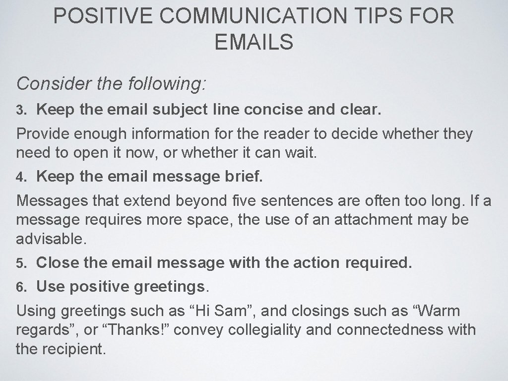 POSITIVE COMMUNICATION TIPS FOR EMAILS Consider the following: 3. Keep the email subject line