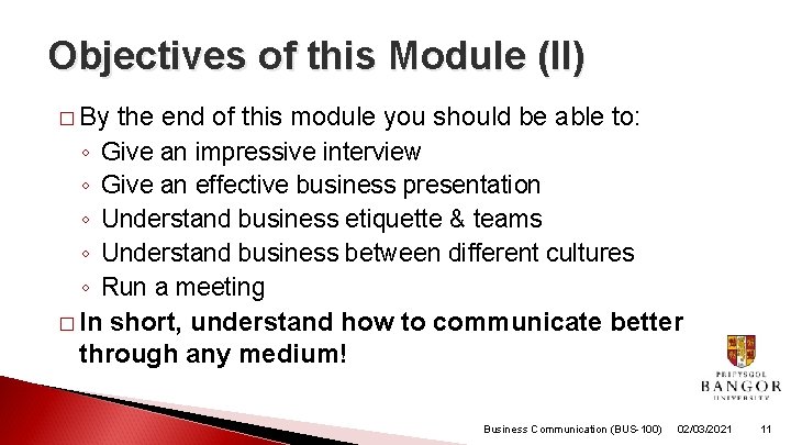 Objectives of this Module (II) � By the end of this module you should